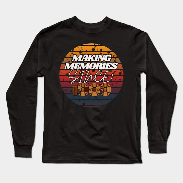 Making Memories Since 1989 Long Sleeve T-Shirt by JEWEBIE